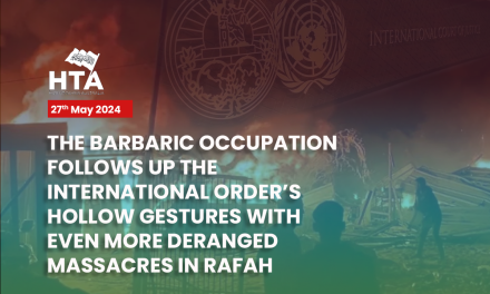 The Barbaric Occupation Follows Up the International Order’s Hollow Gestures with Even More Deranged Massacres in Rafah